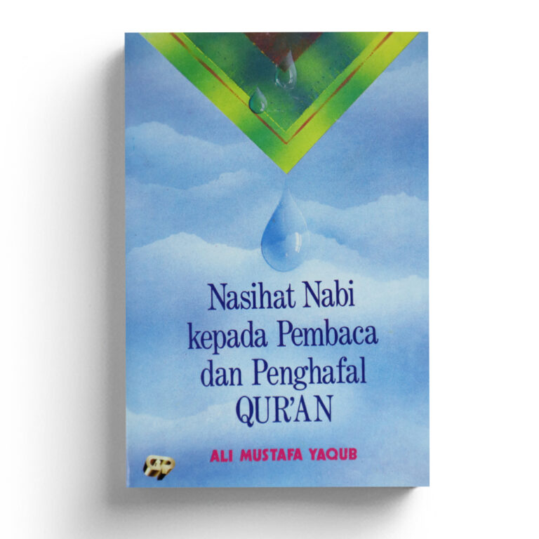 Nasihat Nabi kepada Pembaca dan Penghafal al-Quran Melalui Manhaj KH. Ali Mustafa Yaqub