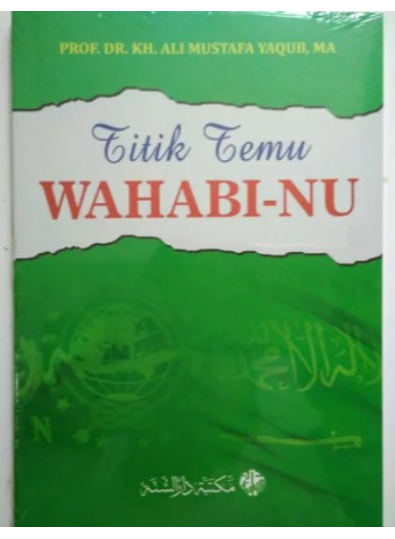 Titik Temu Wahabi-NU; Catatan Singkat Tadarus Karya Kiai Ali Mustafa Yaqub