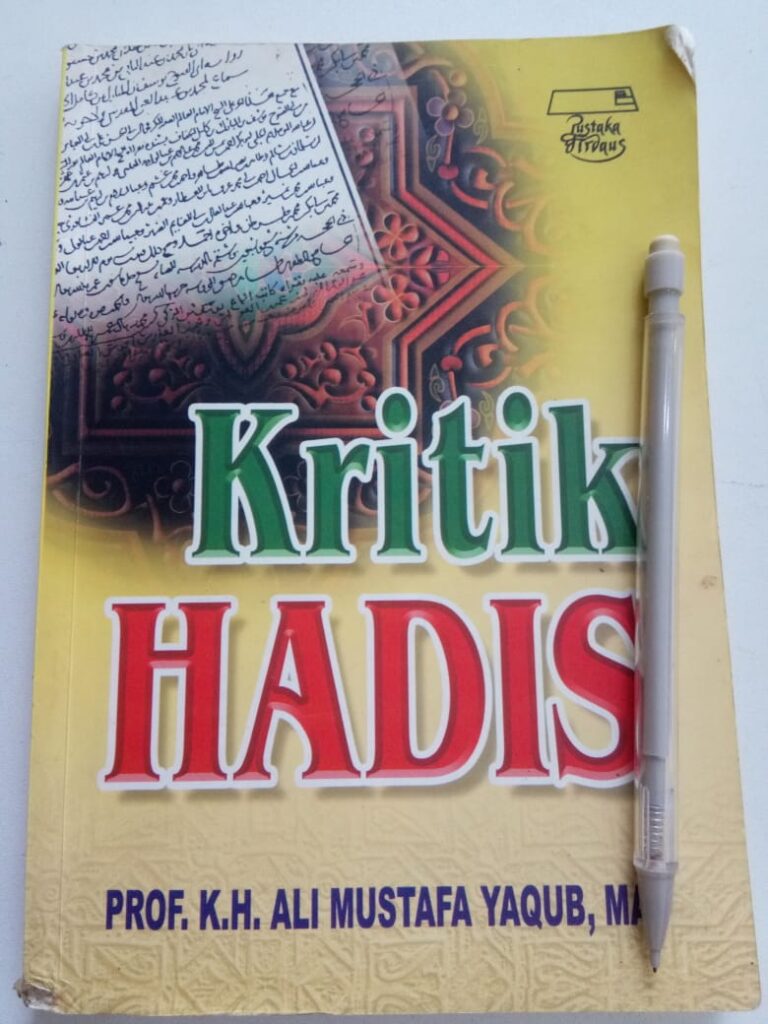 Kritik Hadis; Catatan Singkat Tadarus Karya Kiai Ali Mustafa Yaqub